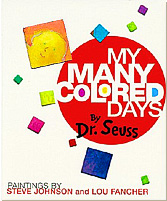 My Many Colored Days - written by Dr. Seuss; paintings by Steve Johnson and Lou Fancher